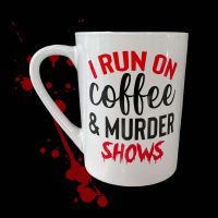 I Run On Coffee and Murder Shows Mug