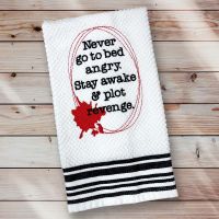 Never Go To Bed Angry Towel