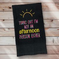 Not An Afternoon Person Towel